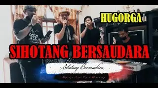 HUGORGA - SIHOTANG BERSAUDARA (VIDEO LIVE COVER)