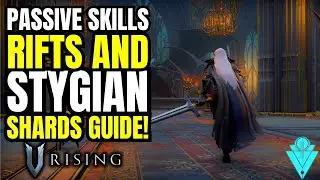 V Rising Ruins Of Mortium, Rifts, Passive Skills And Stygian Shards Guide! (Tips And Tricks)