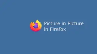 How to get Picture-in-Picture Mode in Firefox