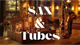 Soulful Sax Lounge | Vintage Tube Amp Jazz for Late Nights