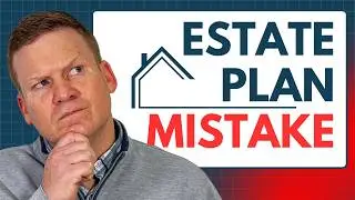 Estate Planning Mistakes Most Retirees Make (And What to Do Instead)