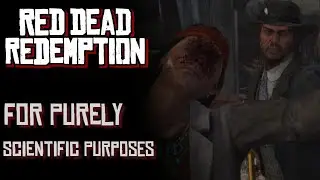 For Purely Scientific Purposes | Red Dead Redemption (PC) Mission Walkthrough