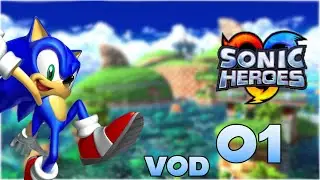 [VOD] Sonic Heroes | 01 | Fun ? Hell ? No purgatory !