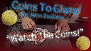 Coins To Glass | Coin Magic By John Bannon!
