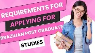 The Requirements needed when Applying for Post Graduate studies in Brazil 🇧🇷