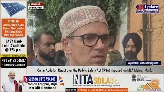CM OMAR React over the Public Safety Act PSA imposed on MLA Mehraj Malik