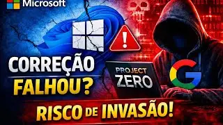 CORRE&Ccedil;&Atilde;O DO WINDOWS 11 &Eacute; CONSIDERADA INCOMPLETA PELO GOOGLE