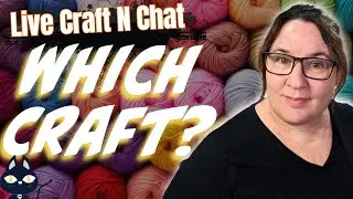 Which Craft? Live Craft N Chat