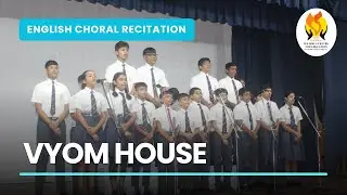 VYOM HOUSE | ENGLISH CHORAL RECITATION | INTER HOUSE | BK BIRLA CENTRE FOR EDUCATION