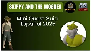OSRS MINI- QUEST SKYPPY AND THE MOGRES GUIA 2025 OLD SCHOOL RUNESCAPE