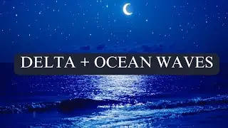 Delta Waves 0.5 4Hz with Ocean Waves,1 Hour Deep Sleep Music, Insomnia Relief & Healing Sleep Sounds