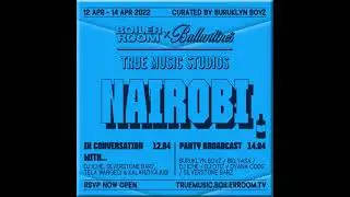 Boiler Room Tv Sessions Nairobi: Curated by Buruklyn Boyz