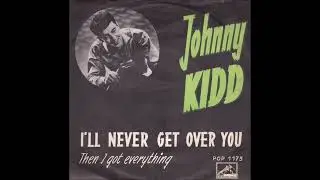 Johnny Kidd And The Pirates I'll Never Get Over You Mono to Stereo Remix