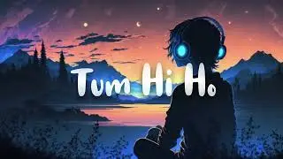 Tum Hi Ho - Lyrics | Slowed and Reverb | Audio Nest