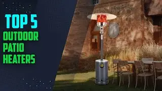 Top 5 Outdoor patio heaters