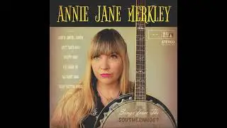 Annie Jane Merkley - Songs from The Southernmost (2022) Full EP