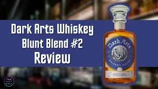 A Rye Whiskey Worth Rolling With! | Dark Arts Blunt Blend Batch 2.