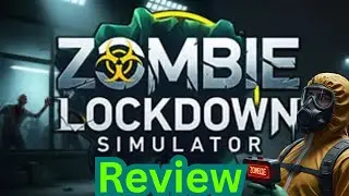 Reviewing the game &ldquo;Zombie Lockdown Simulator&rdquo;