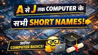 A to J Computer Short Names 🔥 | Computer Basics for Beginners | Full Form नहीं, Short Names!