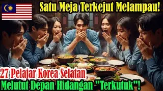 Meja makan terdiam! 27 pelajar Korea tunduk sebelum makan hidangan ringkas di Malaysia,akhirkejutan