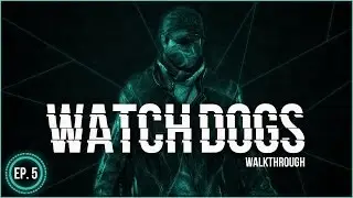 Watch_Dogs Walkthrough - Part 5 (No Commentary) 720P HD Xbox 360,Xbox One,PS4,PS3,PC