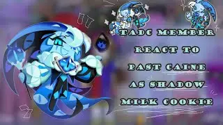 || TADC Members React To Shadow Milk Cookie As Old Caine || !!READ DESCRIPTION!!