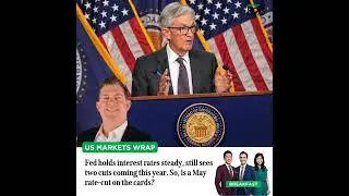 US Markets Wrap: Fed holds interest rates steady, still sees two cuts coming this year. So, is a ...