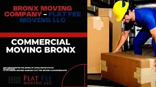 Commercial Moving Bronx | Bronx Moving Company - Flat Fee Moving LLC
