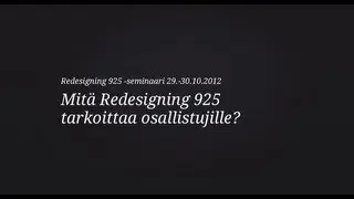 Redesigning 925 seminaariin osallistuneiden n&auml;k&ouml;kulmasta | 10/15