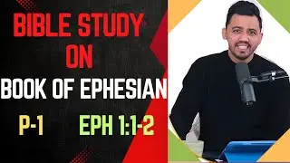 Bible Study on the  Book of Ephesian Chapter 1:1-2 @AnkitSajwanMinistries