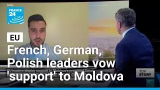 EU leaders vow 'support' to Moldova in face of Russia &bull; FRANCE 24 English