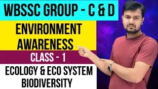 Environment Awareness Part - 1 // Ecology, Ecosystem and Biodiversity // Wbssc Group C Syllabus 2026