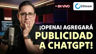 En vivo: ¡Se acabó todo! OpenAI agregará publicidad a ChatGPT