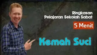 Ringkasan Pelajaran Sekolah Sabat 5 Menit - KEMAH SUCI - Pdt. Reza Abraham 