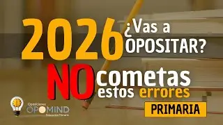 C&oacute;mo empezar a opositar en Educaci&oacute;n Primaria (2026) Los 10 mejores consejos para la plaza