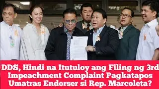 DDS, Hindi na Itutuloy ang 3rd Impeachment Complaint Pagkatapos Umatras Endorser si Rep. Marcoleta?