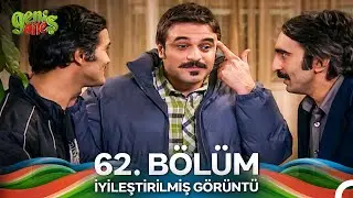 Geniş Aile 62. B&ouml;l&uuml;m (İyileştirilmiş G&ouml;r&uuml;nt&uuml;)