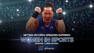 Women in Sports - Hidilyn Diaz's legacy in the Philippines (Episode 1) | GMA Sports PH