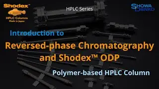 Understand Reversed-phase Chromatography and Shodex Polymer-based HPLC column
