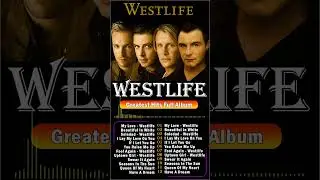 The Best Of Westlife Playlist 2024 | Westlife Greatest Hits Full Album | Westlife Best Songs #music