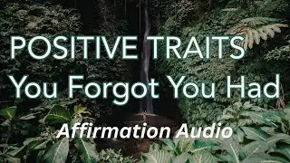 Positive Traits You Forgot You Had | Gentle Self-Reflection & Emotional Healing