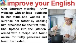 How to improve your English | Anny cooks breakfast for her father for the first time