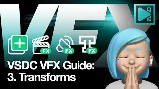 Руководство по работе с эффектами в VSDC: Часть 2/5 -- Эффекты Трансформации