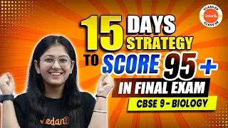 15 Days Strategy To Score 95 In Finals | Vedantu Class 9 Preparation Strategy