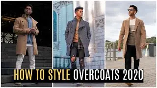 How To Style Overcoats | Mens Fashion | Outfit Ideas