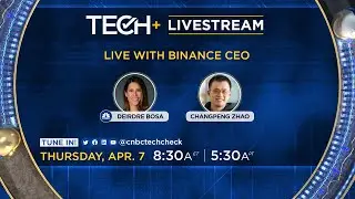CNBC TechCheck+ Livestream with Binance CEO &mdash; 4/7/22