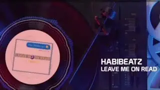 Habibeatz - Leave Me On Read (Official Visualizer)