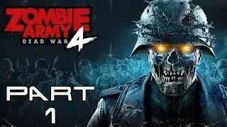 Zombie Army 4 Dead War  Gameplay Walkthrough Part 1 (No Commentary) 1080p 60FPS