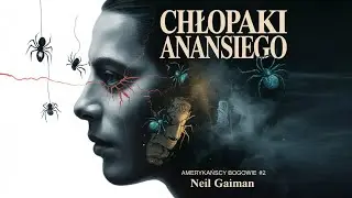 Chłopaki Anansiego - Amerykańscy bogowie #2 | Neil Gaiman | Urban Fantasy Audiobook Po Polsku