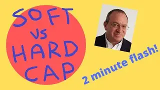 Soft Cap versus Hard Cap
